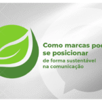 Marca se posicionando de forma sustentável com valores ESG na comunicação