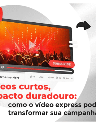 Vídeos curtos, impacto duradouro: como o vídeo express pode transformar sua campanha