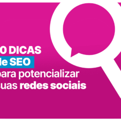 10 dicas de SEO para potencializar suas redes sociais 10 dicas de SEO para potencializar suas redes sociais