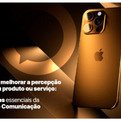 Como melhorar a percepção do seu produto ou serviço: 5 dicas essenciais da Tikao Comunicação Como melhorar a percepção do seu produto ou serviço: 5 dicas essenciais da Tikao Comunicação