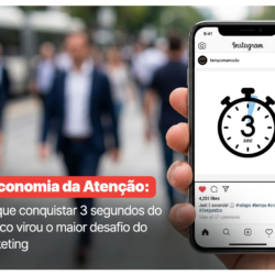 A Economia da Atenção: por que conquistar 3 segundos do público virou o maior desafio do marketing